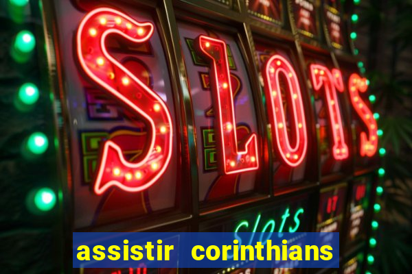 assistir corinthians x sao paulo ao vivo futemax